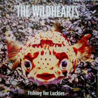 The Wildhearts : Fishing for Luckies